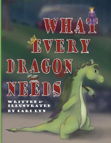 Cover image for What Every Dragon Needs