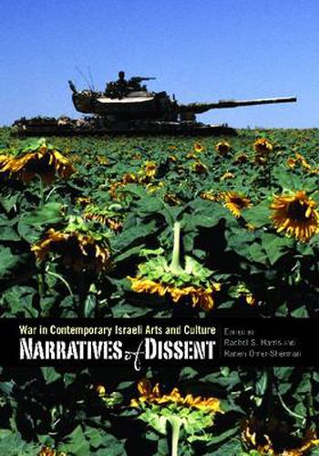 Cover image for Narratives of Dissent: War in Contemporary Israeli Arts and Culture