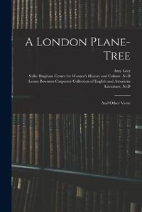 Cover image for A London Plane-tree: and Other Verse