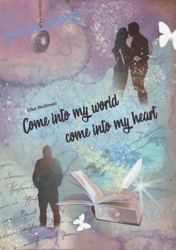 Cover image for Come into my world come into my heart