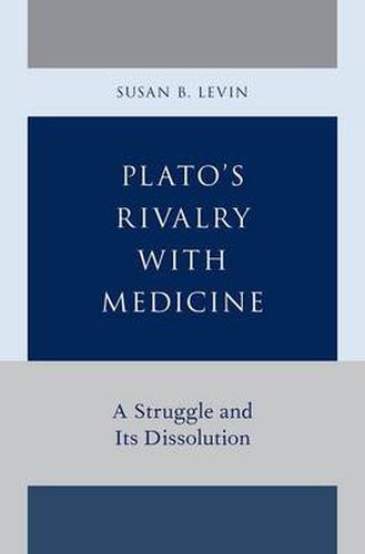 Cover image for Plato's Rivalry with Medicine: A Struggle and Its Dissolution