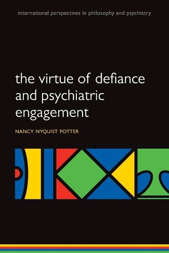 Cover image for The Virtue of Defiance and Psychiatric Engagement