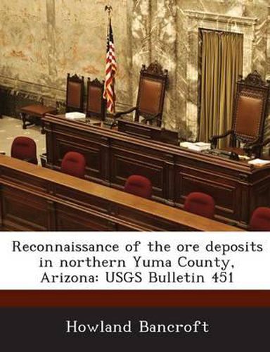 Cover image for Reconnaissance of the Ore Deposits in Northern Yuma County, Arizona