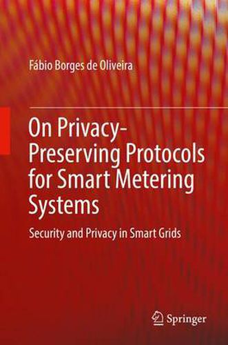 Cover image for On Privacy-Preserving Protocols for Smart Metering Systems: Security and Privacy in Smart Grids