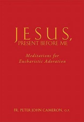 Cover image for Jesus Present Before Me: Meditations for Eucharistic Adoration