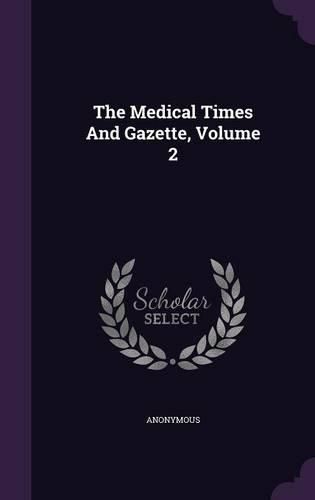 Cover image for The Medical Times and Gazette, Volume 2