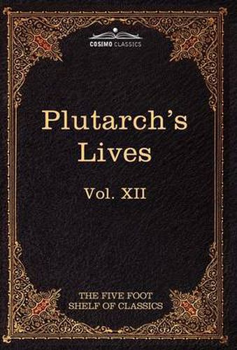 Cover image for Plutarch's Lives: The Five Foot Shelf of Classics, Vol XII (in 51 Volumes)