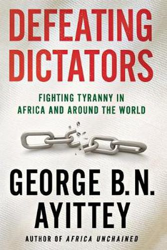 Cover image for Defeating Dictators: Fighting Tyranny in Africa and Around the World