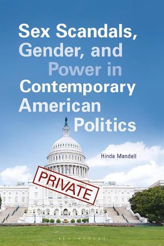 Cover image for Sex Scandals, Gender, and Power in Contemporary American Politics