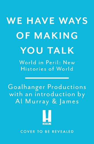 Cover image for We Have Ways of Making You Talk: World in Peril