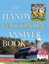 Cover image for The Handy Wisconsin Answer Book