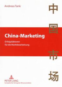 Cover image for China-Marketing: Erfolgsfaktoren Fuer Die Marktbearbeitung