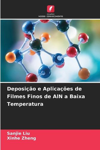 Cover image for Deposicao e Aplicacoes de Filmes Finos de AlN a Baixa Temperatura