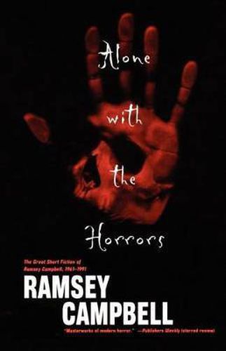 Cover image for Alone with the Horrors: The Great Short Fiction of Ramsey Campbell 1961-1991