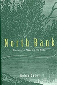 Cover image for North Bank: Claiming a Place on the Rogue