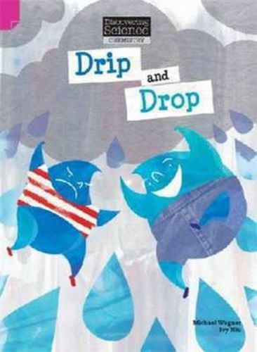 Cover image for Discovering Science - Chemistry: Drip and Drop (Reading Level 29/F&P Level T)