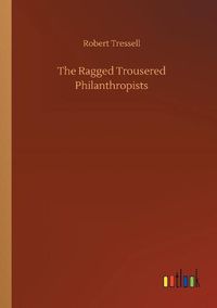 Cover image for The Ragged Trousered Philanthropists