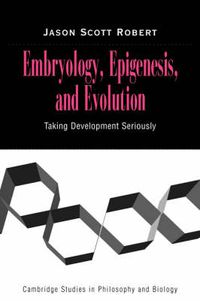 Cover image for Embryology, Epigenesis and Evolution: Taking Development Seriously