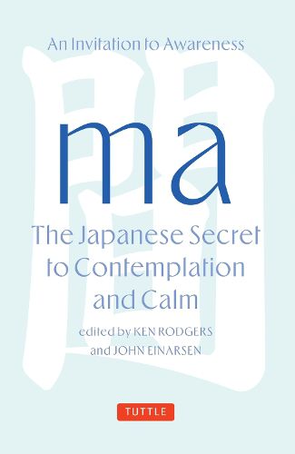 Cover image for Ma: The Japanese Secret to Contemplation and Calm