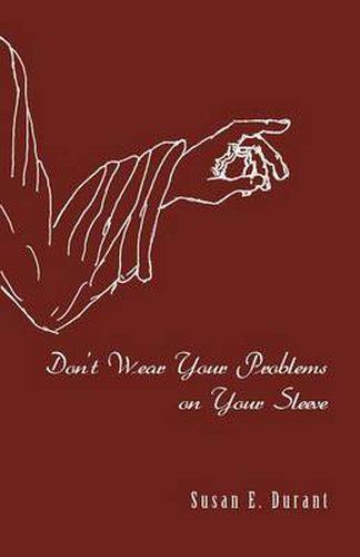 Cover image for Don't Wear Your Problems on Your Sleeve