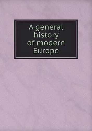 Cover image for A general history of modern Europe