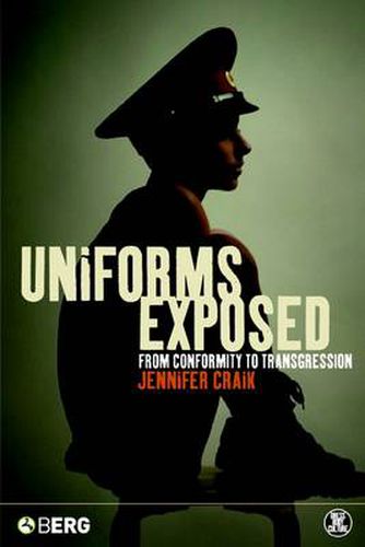 Cover image for Uniforms Exposed: From Conformity to Transgression