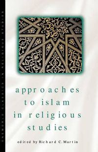 Cover image for Approaches to Islam in Religious Studies