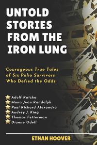 Cover image for Untold Stories From The Iron Lung