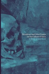 Cover image for Decadence and Other Essays on the Culture of Ideas