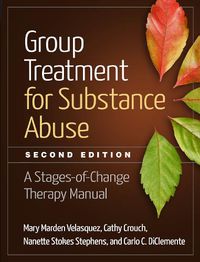 Cover image for Group Treatment for Substance Abuse: A Stages-of-Change Therapy Manual