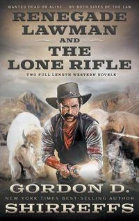 Cover image for Renegade Lawman and The Lone Rifle: Two Full Length Western Novels