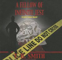 Cover image for A Fellow of Infinite Jest Lib/E: A Luke Jones Novel