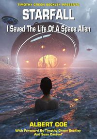 Cover image for Starfall: I Saved The Life Of A Space Alien