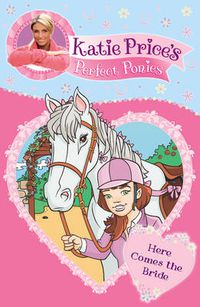Cover image for Katie Price's Perfect Ponies: Here Comes the Bride: Book 1