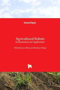 Cover image for Agricultural Robots: Fundamentals and Applications