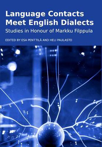 Cover image for Language Contacts Meet English Dialects: Studies in Honour of Markku Filppula