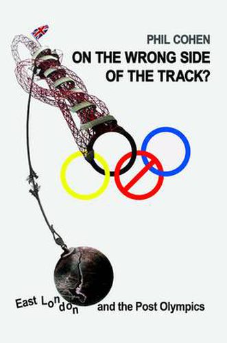 On the Wrong Side of the Track?: East London and the Post Olympics