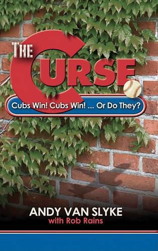 Cover image for The Curse: Cubs Win! Cubs Win!... or Do They?