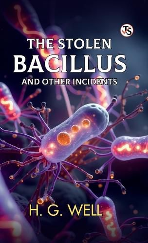 Cover image for The Stolen Bacillus and Other Incidents (EditionFirst Edition)