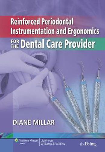 Cover image for Reinforced Periodontal Instrumentation and Ergonomics for the Dental Care Provider