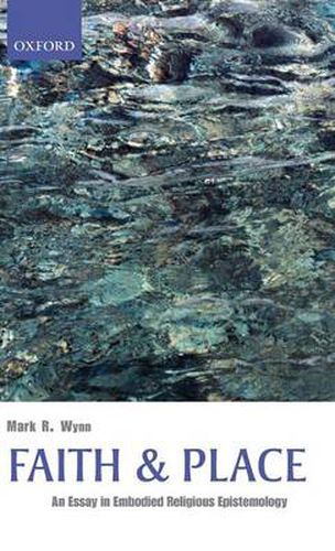 Cover image for Faith and Place: An Essay in Embodied Religious Epistemology