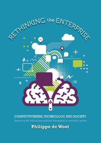 Cover image for RETHINKING the ENTERPRISE: COMPETITIVENESS, TECHNOLOGY AND SOCIETY Restoring the ethical and political dimension to economic action