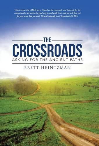 Cover image for The Crossroads: Asking for the Ancient Paths