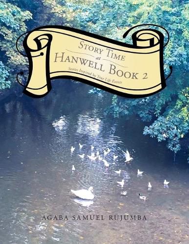 Cover image for Story Time at Hanwell Book 2: Stories Inspired by True Life Events