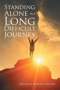 Cover image for Standing Alone in a Long Difficult Journey