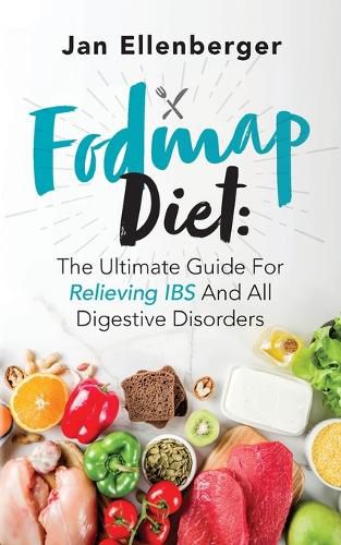 Cover image for Fodmap Diet The Ultimate Guide For Relieving IBS And All Digestive Disorders