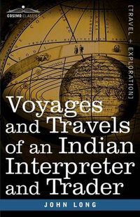 Cover image for Voyages and Travels of an Indian Interpreter and Trader