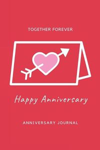 Cover image for Anniversary Journal: Special Day Anniversary Journal, Memory Gift, Love Notebook, Writing Diary, Husband And Wife Anniversary Gifts