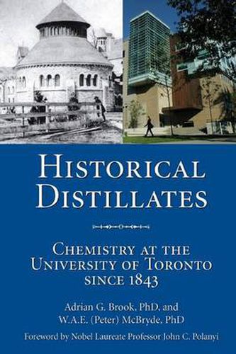 Cover image for Historical Distillates: Chemistry at the University of Toronto since 1843