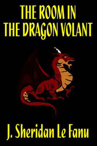 The Room in the Dragon Volant by J. Sheridan LeFanu, Fiction, Horror